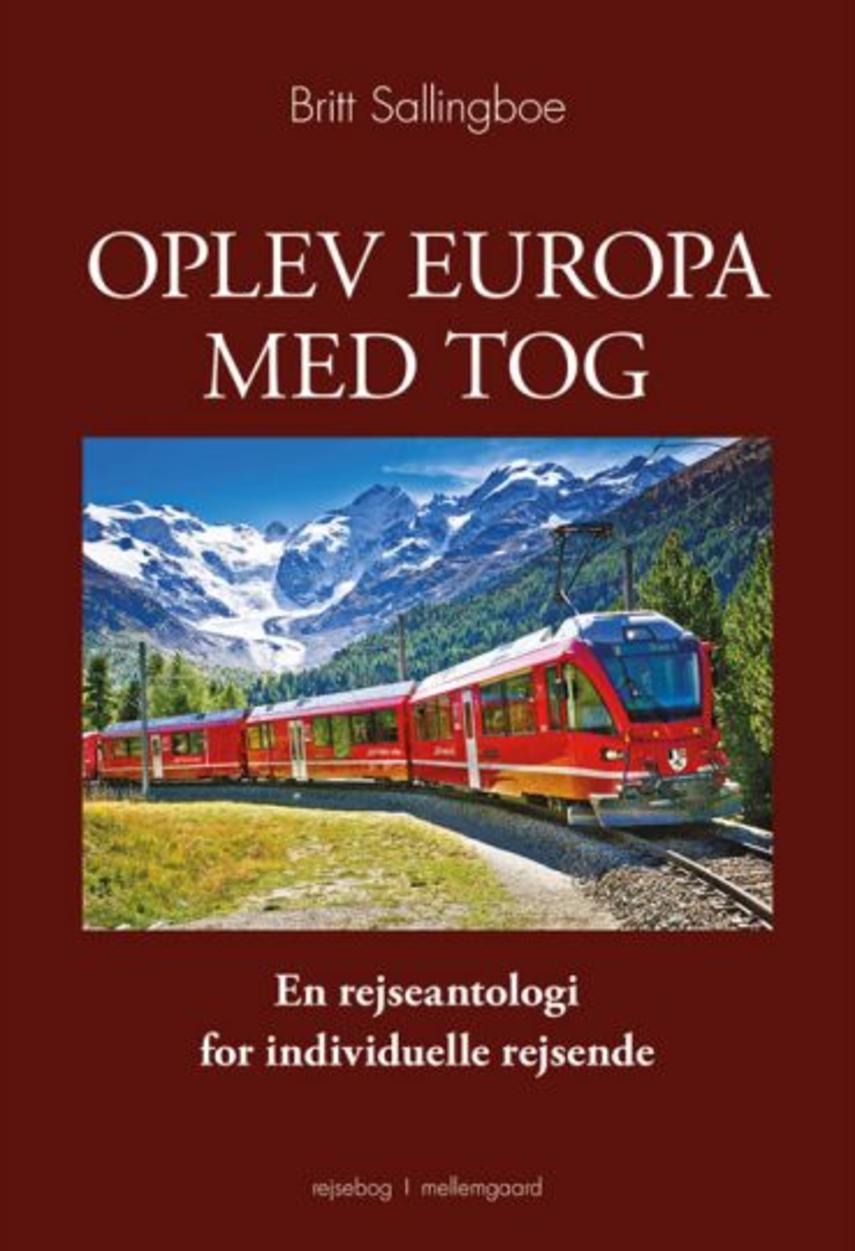 Britt Sallingboe: Oplev Europa med tog : en rejseantologi for individuelle rejsende