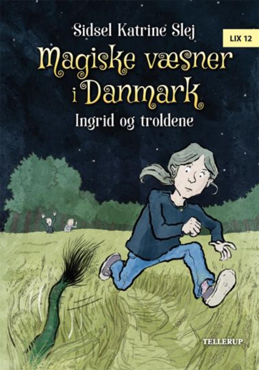 Sidsel Katrine Slej: Magiske væsner i Danmark - Ingrid og troldene
