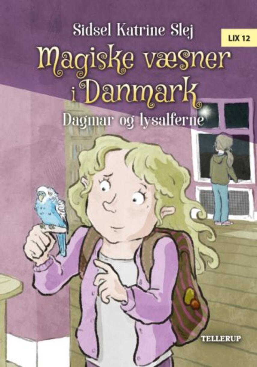 Sidsel Katrine Slej: Magiske væsner i Danmark - Dagmar og lysalferne