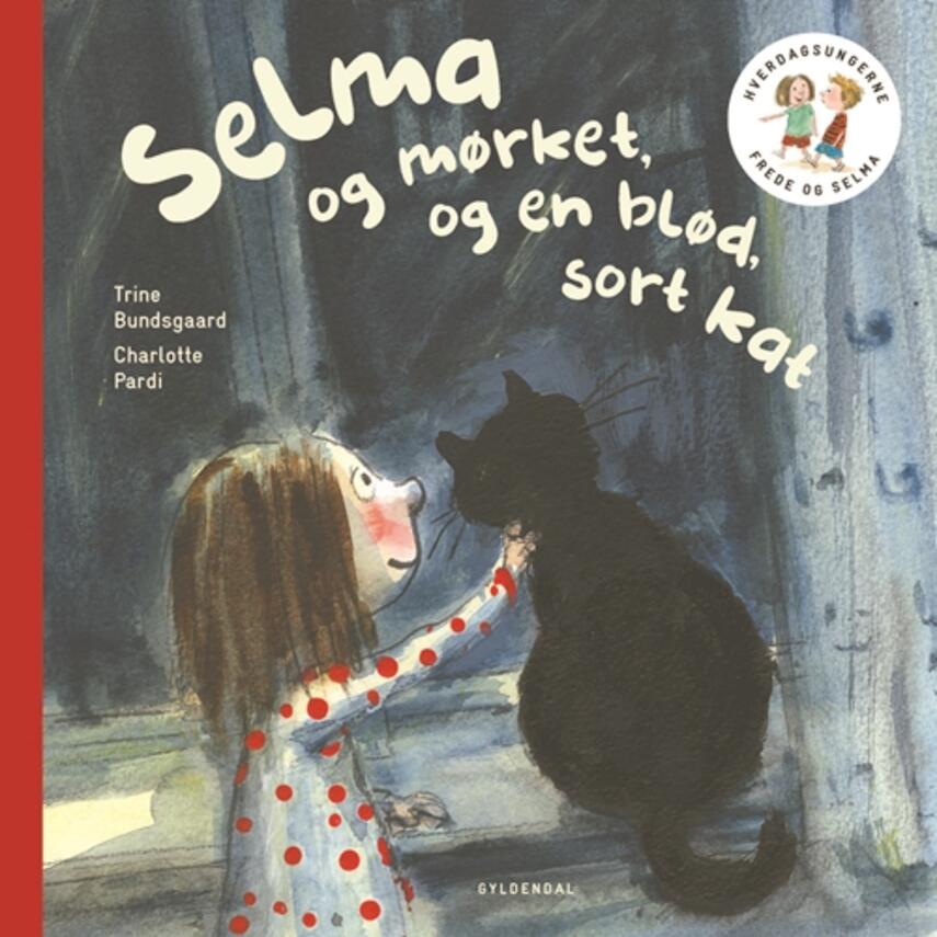Trine Bundsgaard, Charlotte Pardi: Selma og mørket og en blød, sort kat