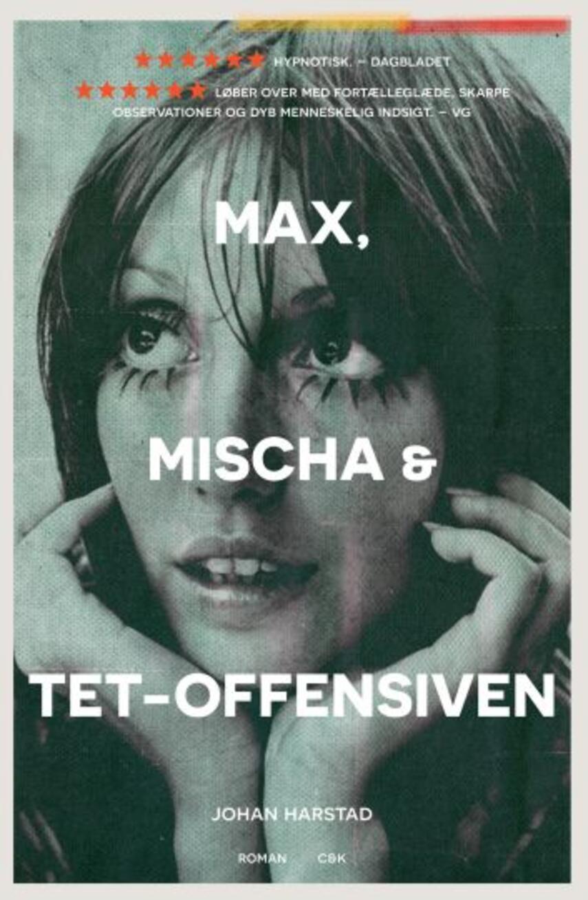 Johan Harstad: Max, Mischa & Tet-offensiven : roman