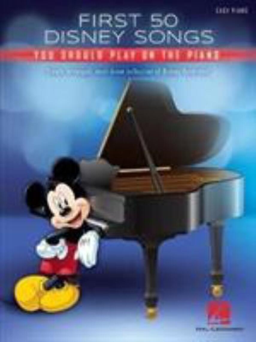 : First 50 Disney songs you should play on the piano : easy piano (Easy piano)