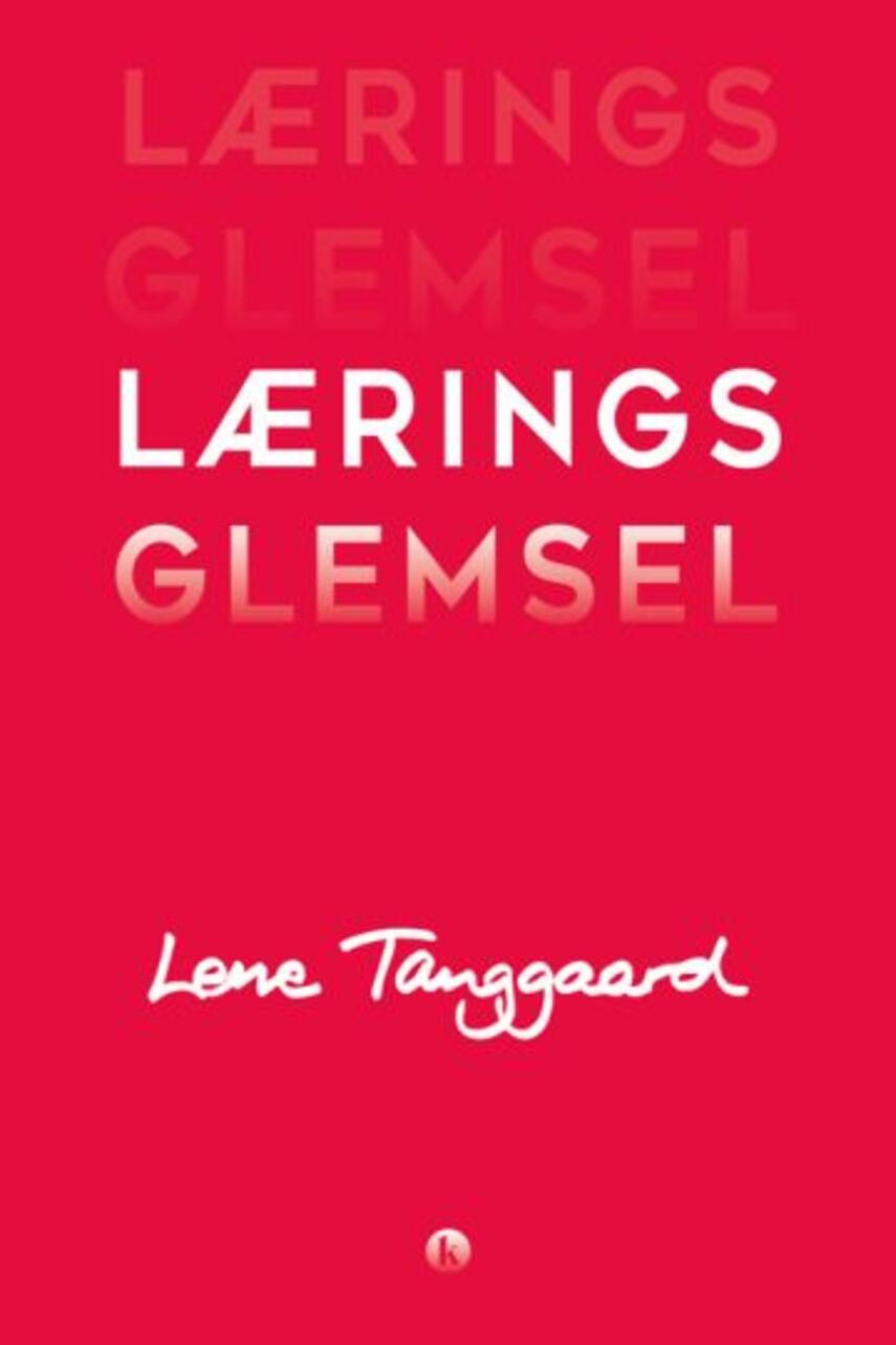 Lene Tanggaard (f. 1973): Læringsglemsel