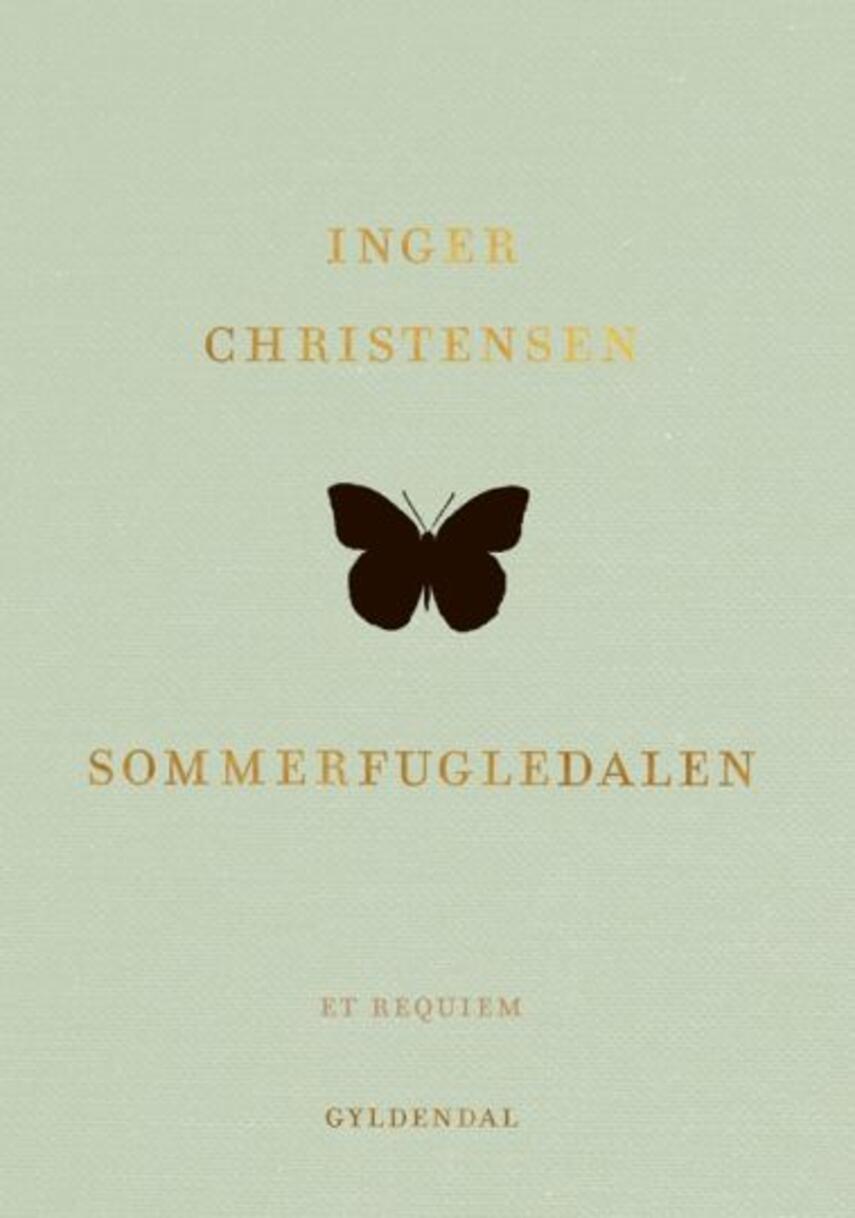 Inger Christensen (f. 1935): Sommerfugledalen : et requiem