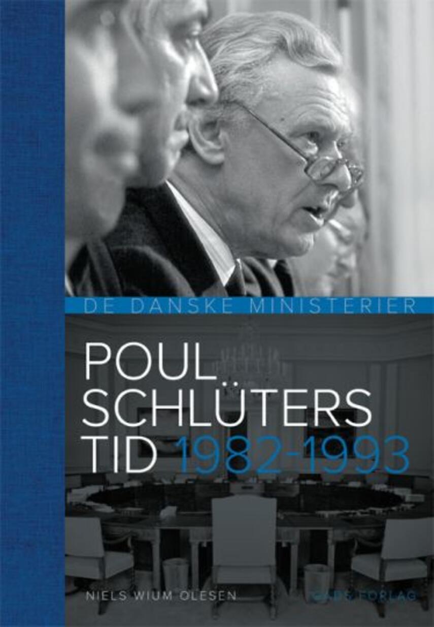 Niels Wium Olesen: De danske ministerier 1972-1993. Del 2, Poul Schlüters tid 1982-1993