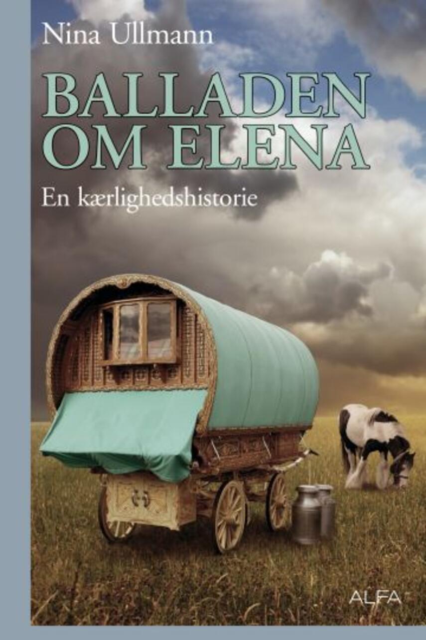 Nina Ullmann (f. 1964): Balladen om Elena : en kærlighedshistorie