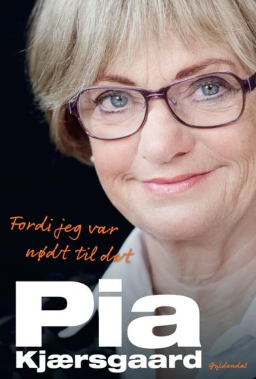 Pia Kjærsgaard: Fordi jeg var nødt til det