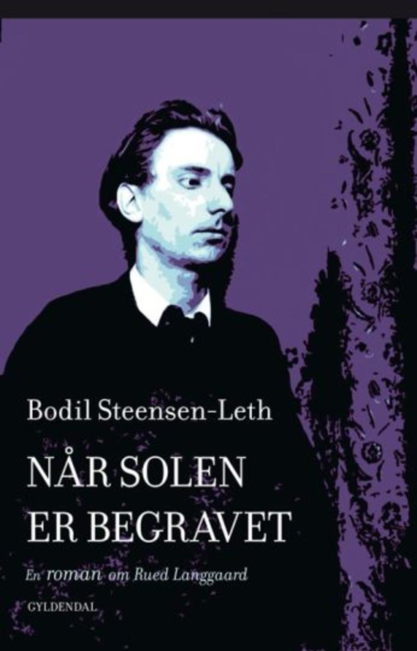 Bodil Steensen-Leth: Når solen er begravet : en roman om Rued Langgaard