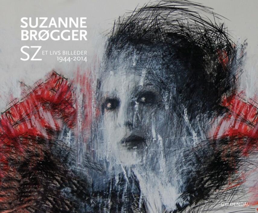 Suzanne Brøgger: SZ : et livs billeder 1944-2014