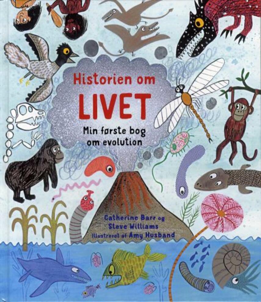 Catherine Barr, Steve Williams: Historien om livet : min første bog om evolution