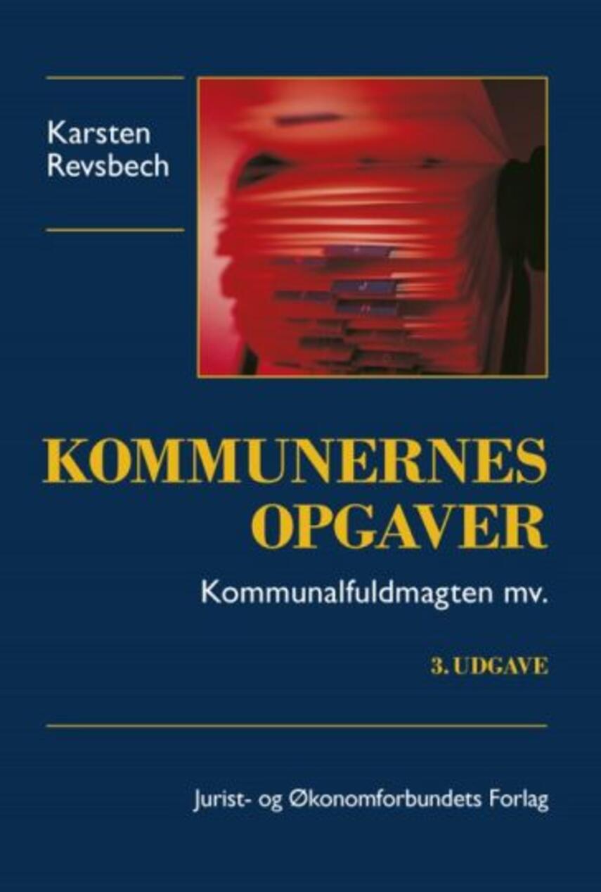 Karsten Revsbech: Kommunernes opgaver - kommunalfuldmagten mv.