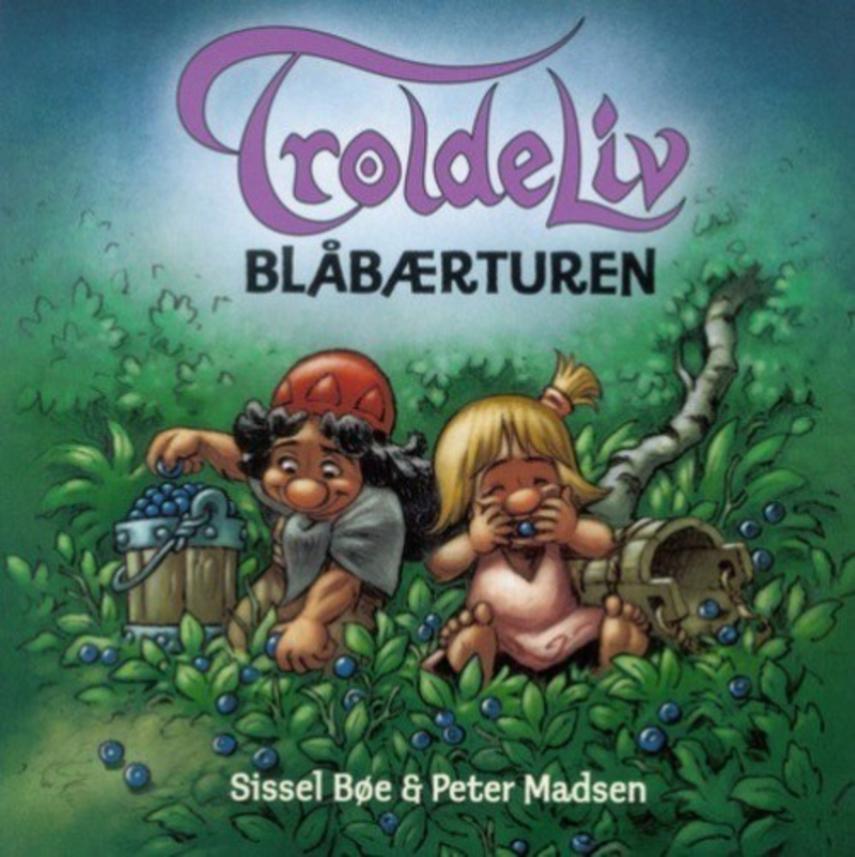 Sissel Bøe, Peter Madsen (f. 1958): Blåbærturen : en troldebog