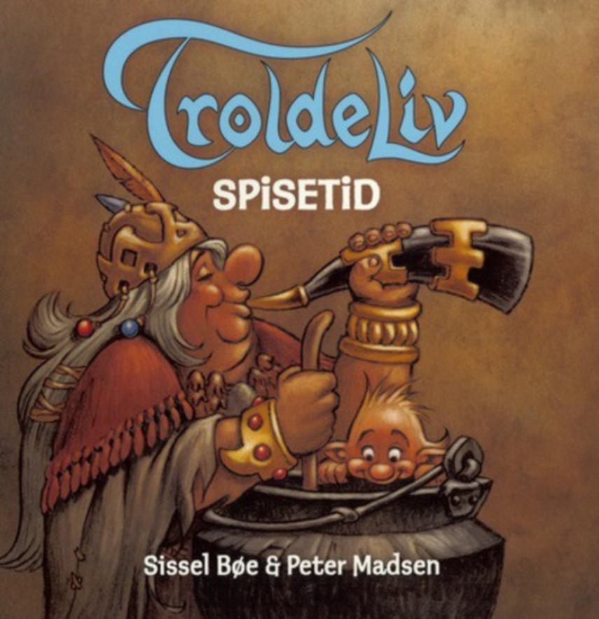 Sissel Bøe, Peter Madsen (f. 1958): Spisetid : en troldebog