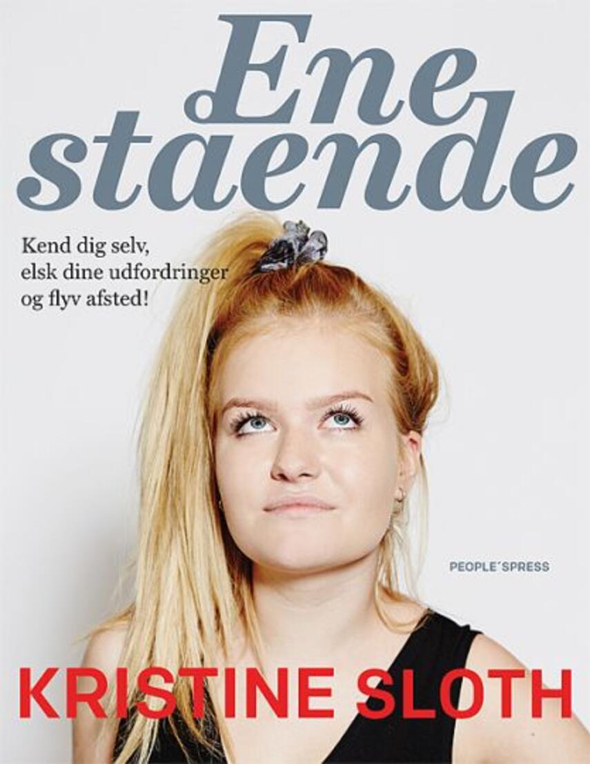Kristine Sloth: Enestående : kend dig selv, elsk dine udfordringer, og fold vingerne ud!