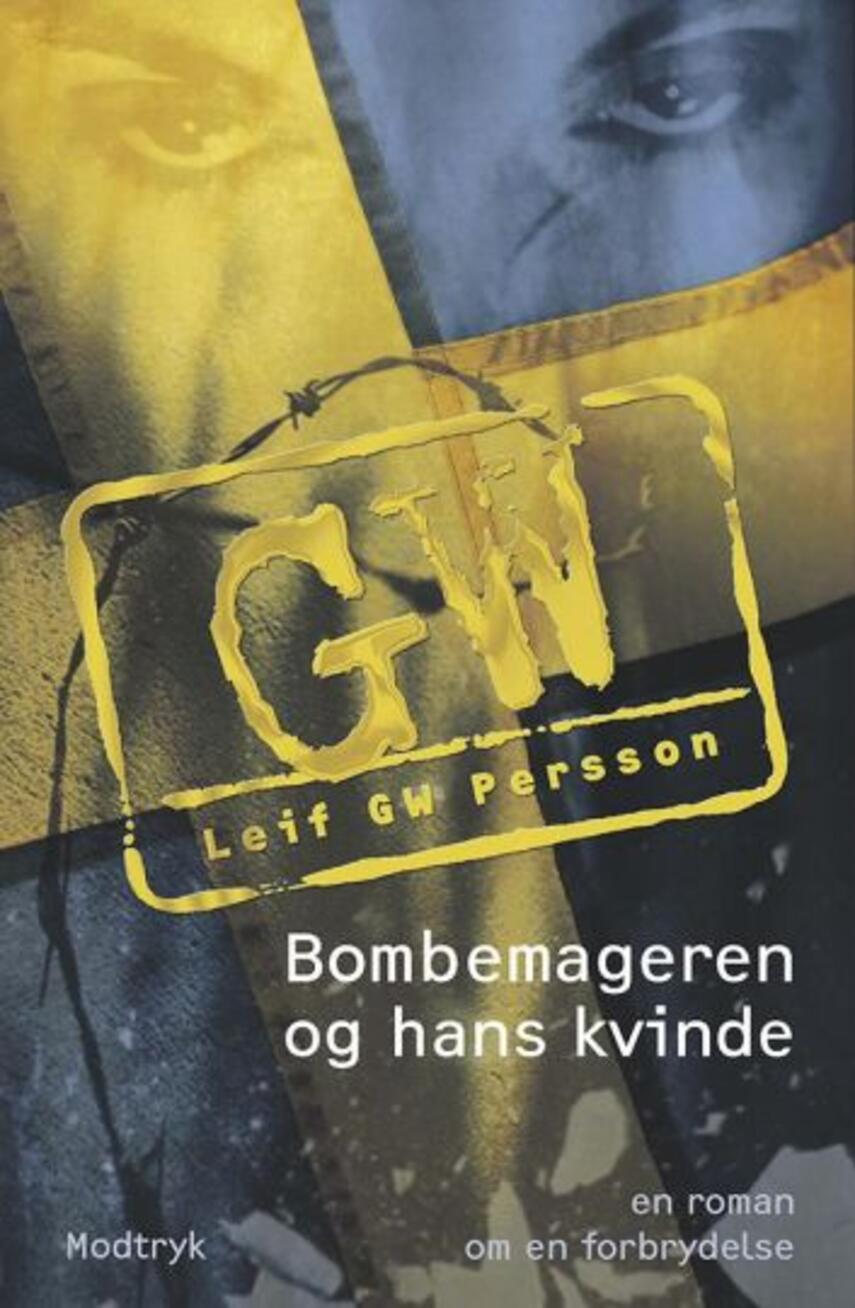 Leif G. W. Persson: Bombemageren og hans kvinde : en roman om en forbrydelse