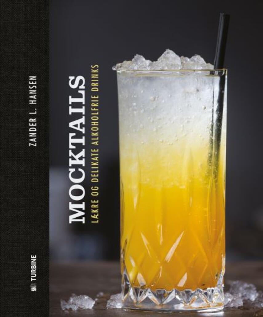 Zander L. Hansen: Mocktails : 40 alkoholfrie cocktails