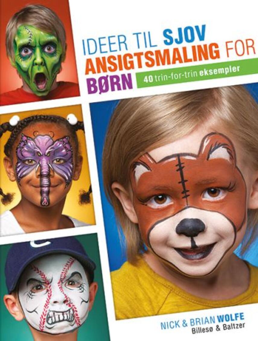 Brian Wolfe (f. 1968), Nick Wolfe: Ideer til sjov ansigtsmaling for børn