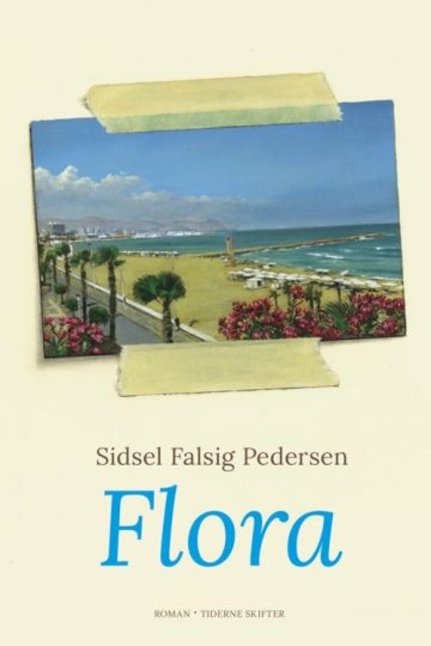Sidsel Falsig Pedersen: Flora : roman