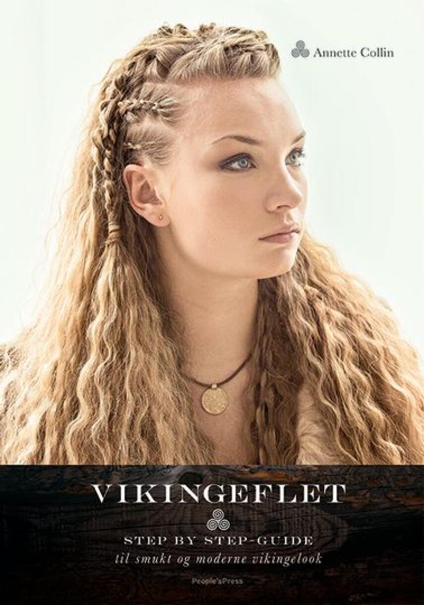 Annette Collin: Vikingeflet : step by step-guide til smukt og moderne vikingelook