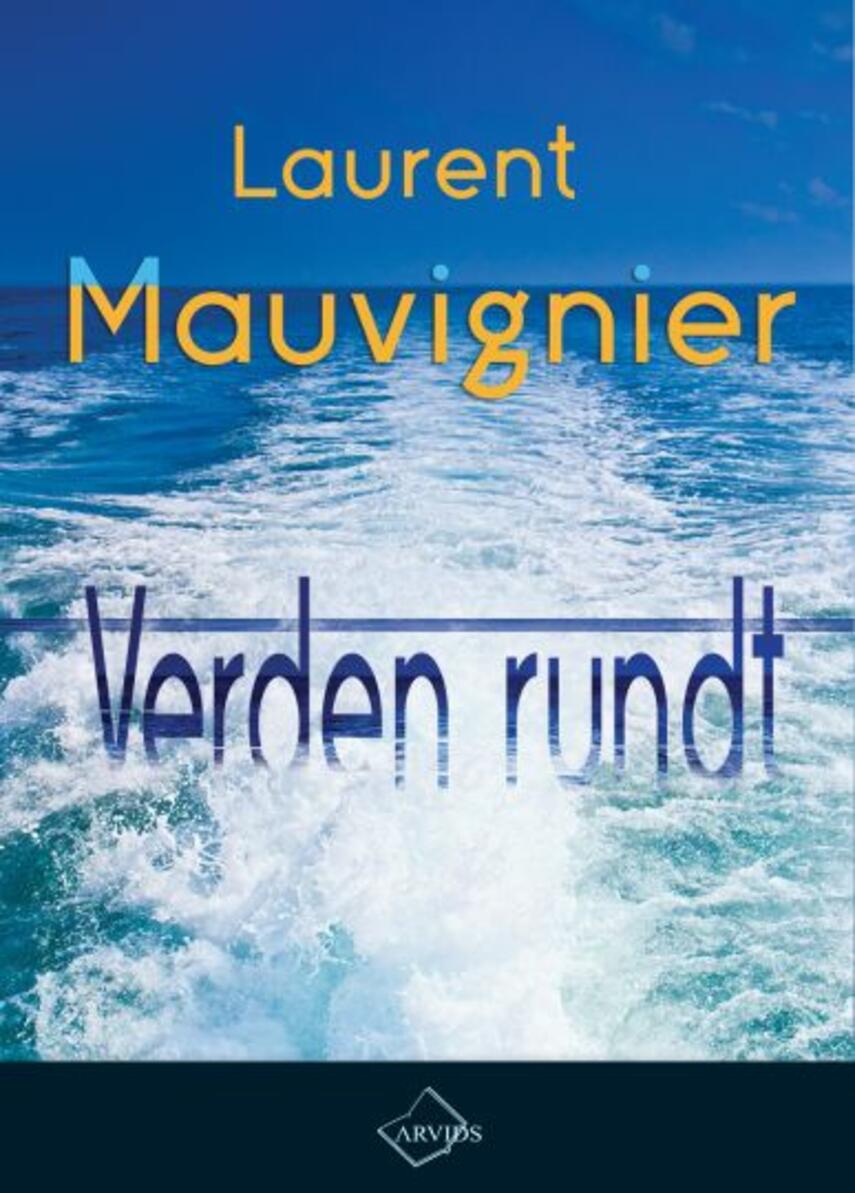 Laurent Mauvignier: Verden rundt : roman