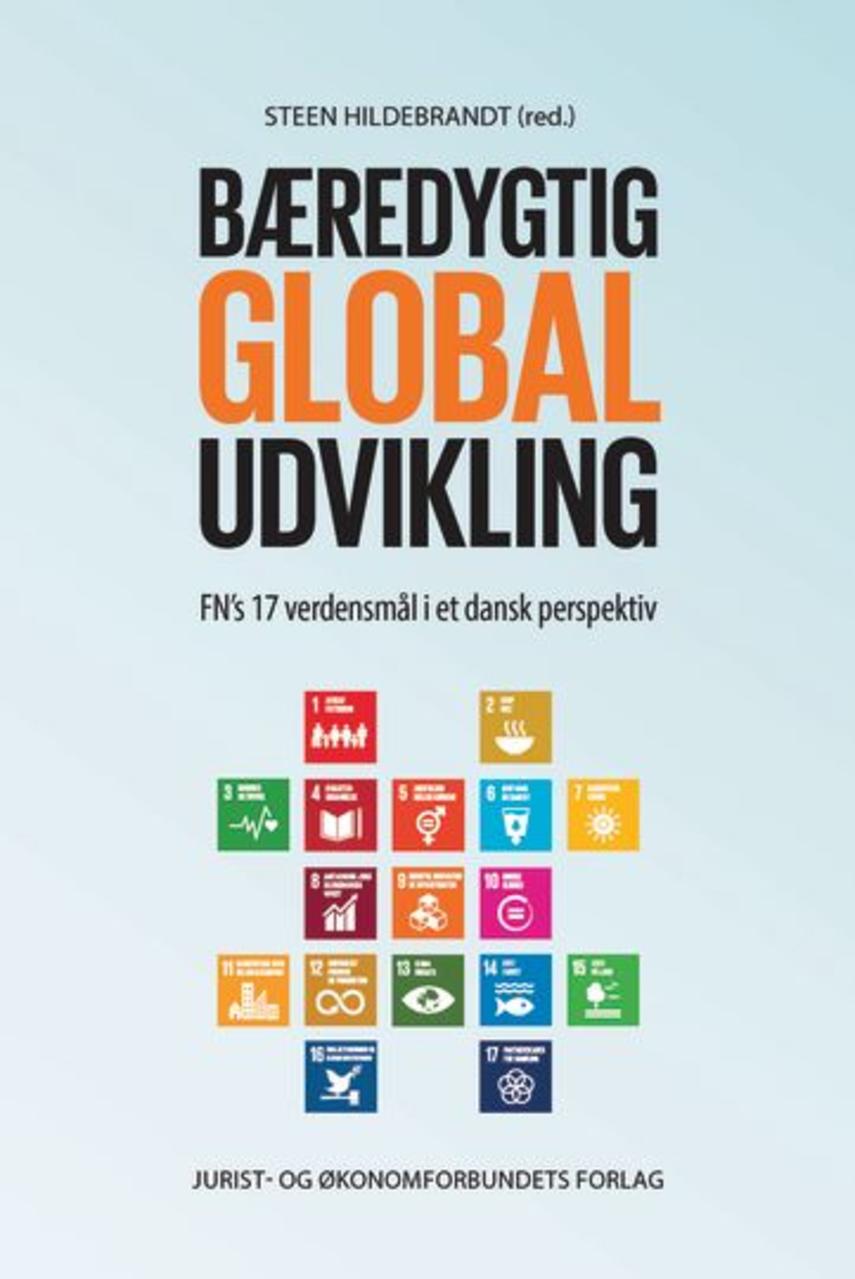 : Bæredygtig global udvikling : FN's 17 verdensmål i et dansk perspektiv