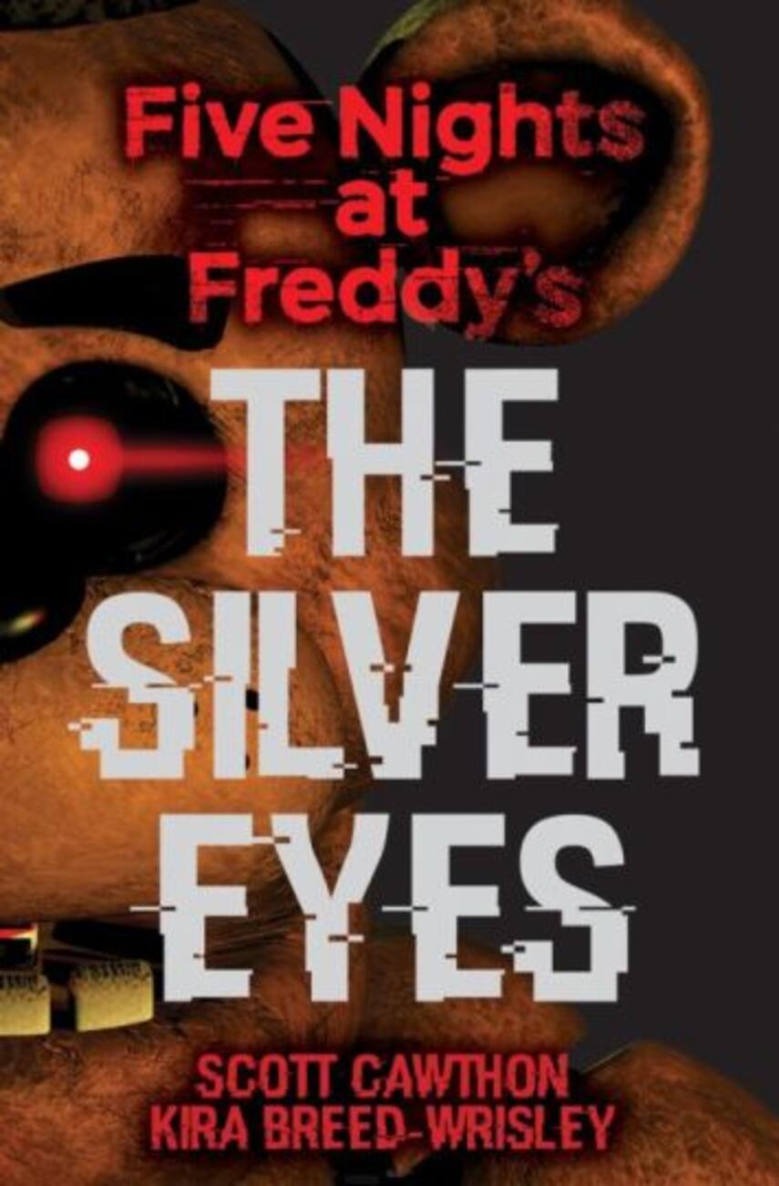 Scott Cawthon (f. 1971-07-26), Kira Breed-Wrisley: Five nights af Freddy's - the silver eyes