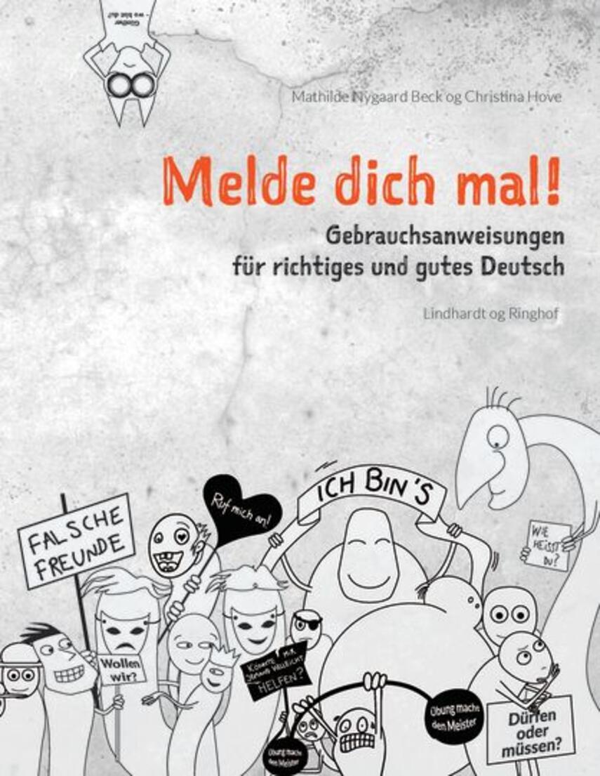 Christina Hove, Mathilde Nygaard Beck: Melde dich mal! : Gebrauchsanweisungen für richtiges und gutes Deutsch