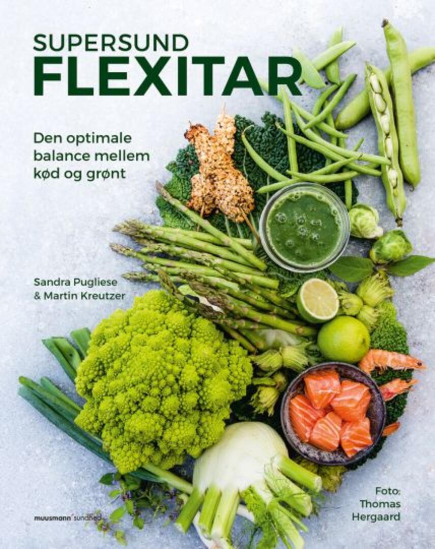 Sandra Pugliese, Martin Kreutzer: Supersund flexitar : den optimale balance mellem kød grønt