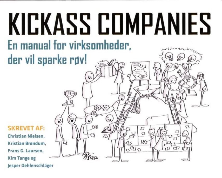 Christian Nielsen (f. 1974-07-15): Kickass companies : manualen for virksomheder, der vil sparke røv!