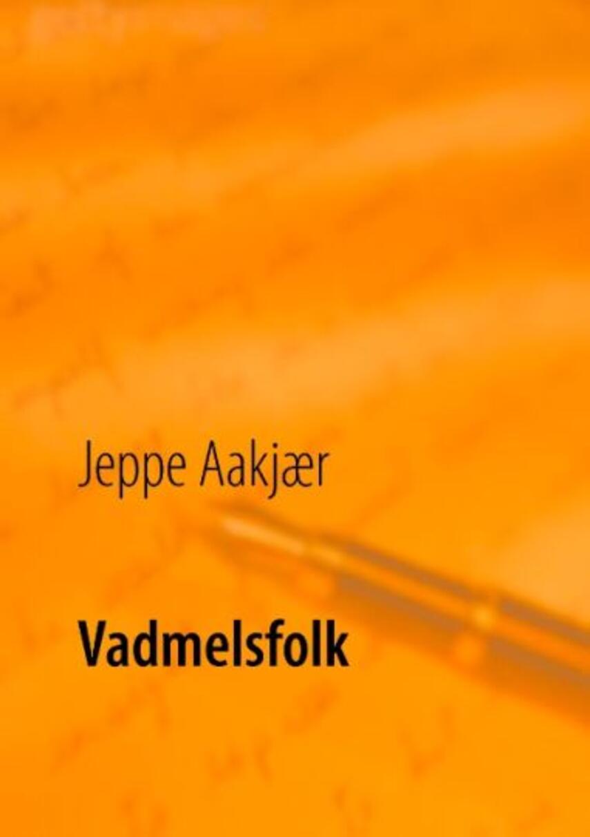 Jeppe Aakjær: Vadmelsfolk (Ved Poul Erik Kristensen)