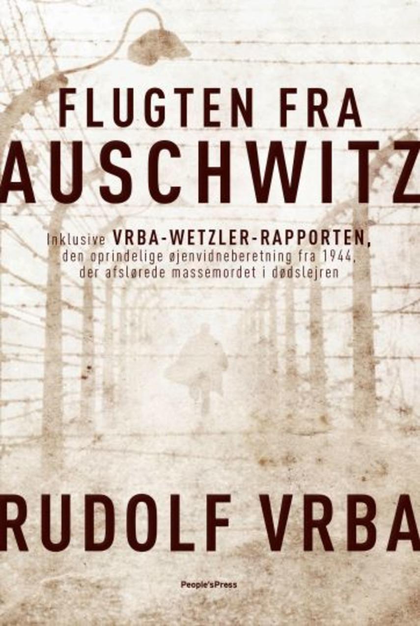 Rudolf Vrba (f. 1924): Flugten fra Auschwitz
