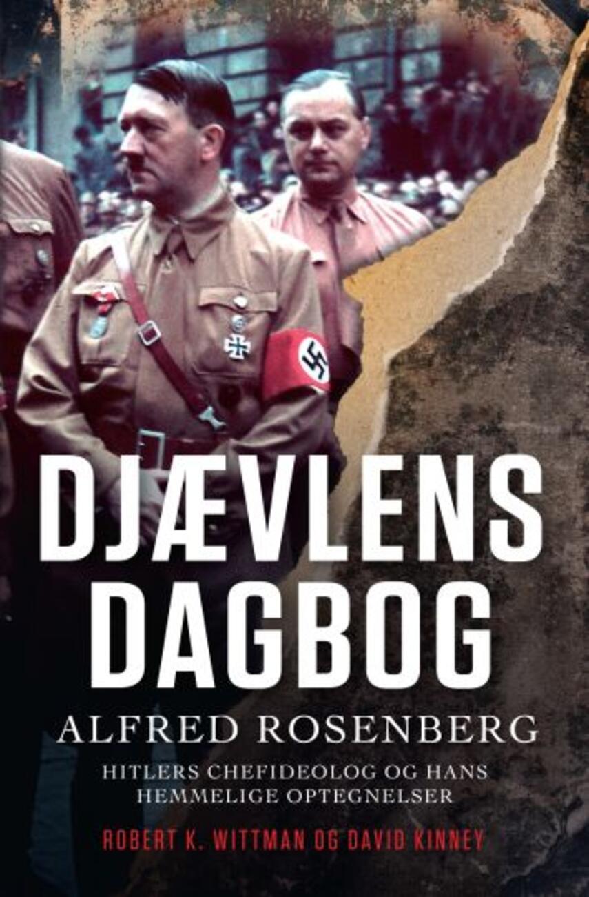 David Kinney, Robert K. Wittman: Djævlens dagbog : Alfred Rosenberg - Hitlers chefideolog og hans hemmelige optegnelser