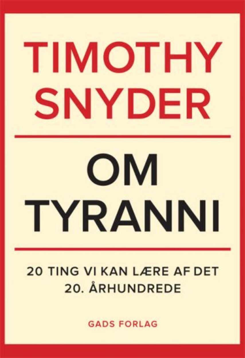 Timothy Snyder: Om tyranni : 20 ting vi kan lære af det 20. århundrede