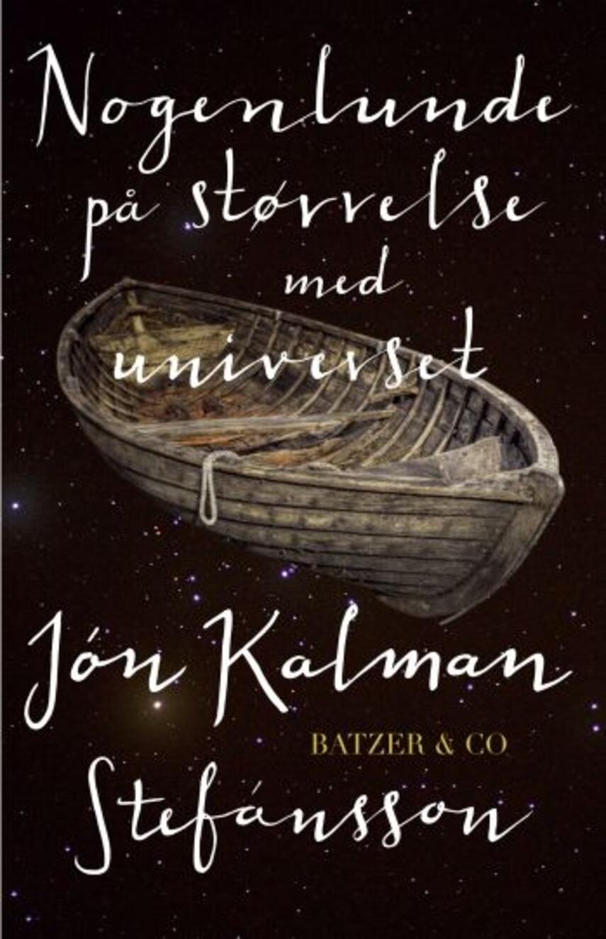 Jón Kalman Stefánsson: Nogenlunde på størrelse med universet : en slægtshistorie
