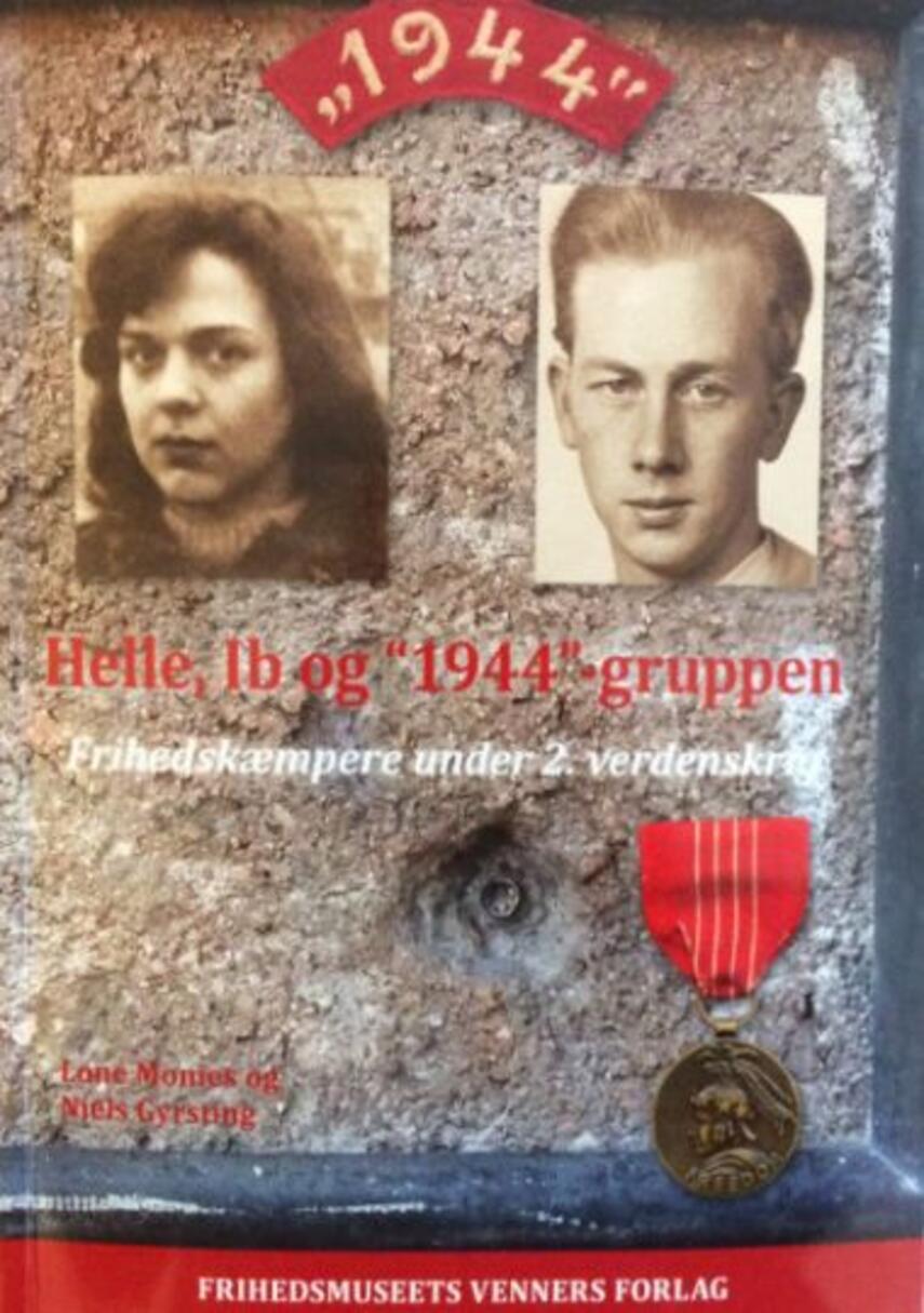 Lone Monies, Niels Gyrsting: Helle, Ib og "1944"-gruppen : frihedskæmpere under 2. verdenskrig