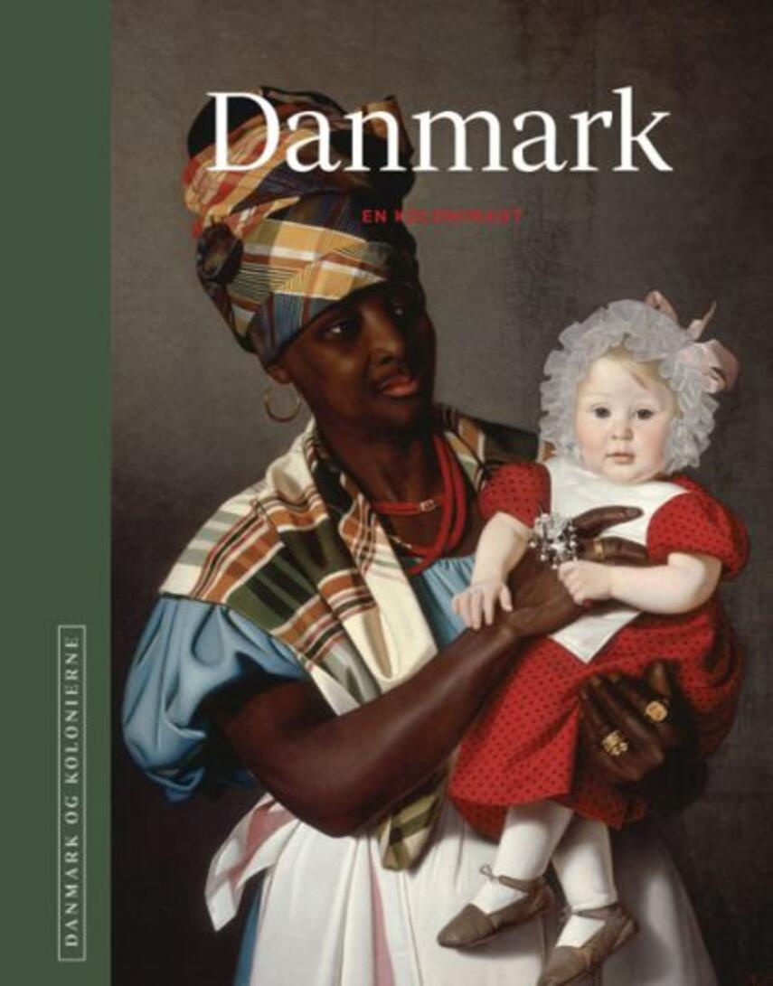 : Danmark : en kolonimagt