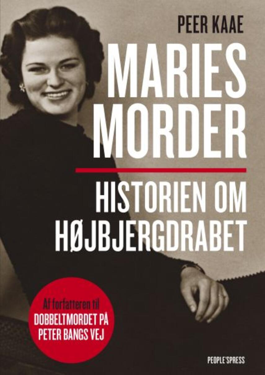 Peer Kaae: Maries morder : historien om Højbjergdrabet