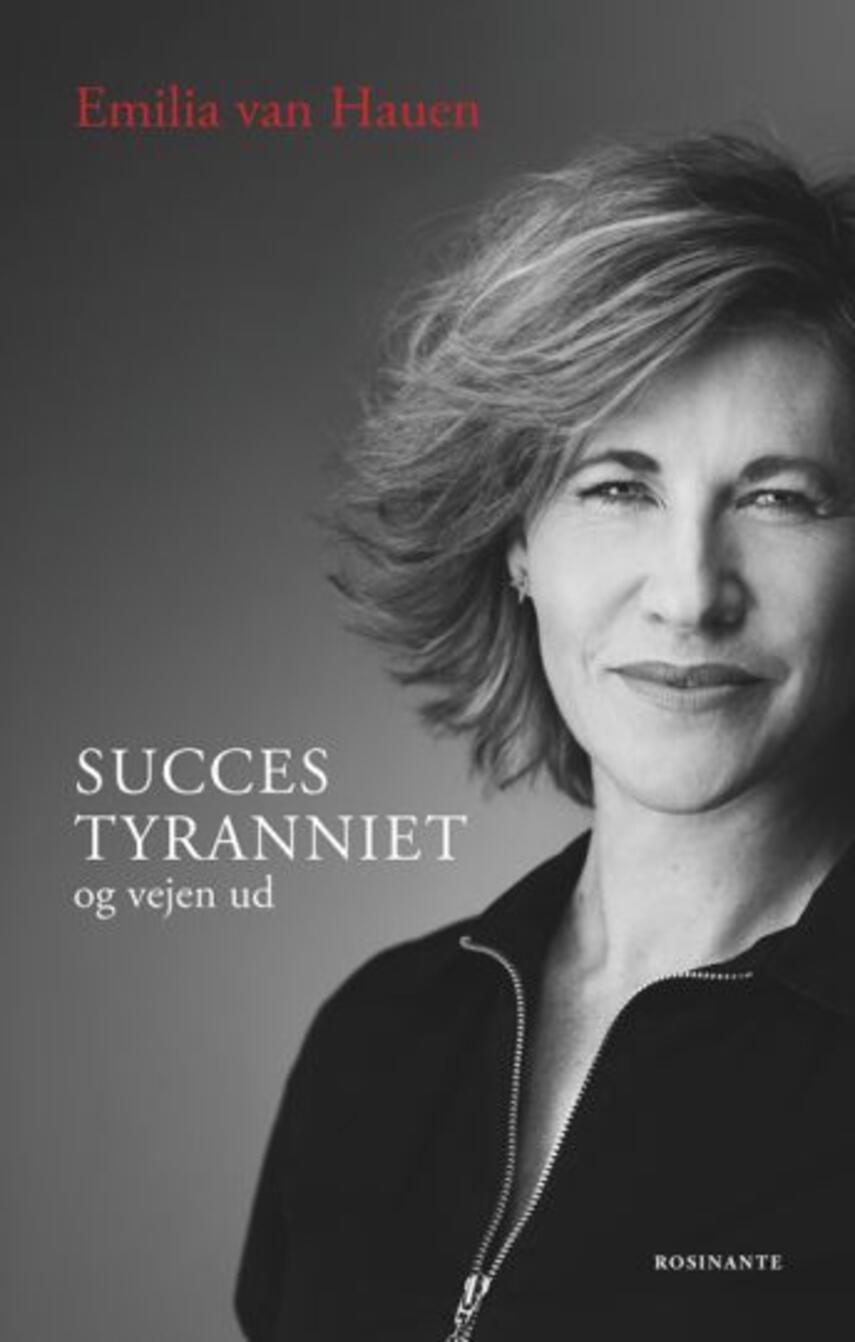 Emilia van Hauen: Succestyranniet : og vejen ud