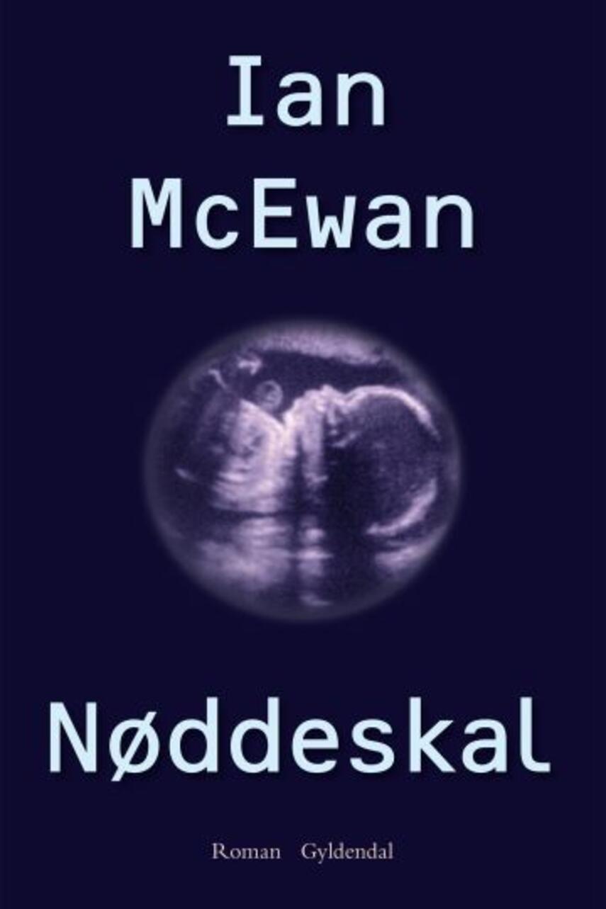 Ian McEwan: Nøddeskal : roman