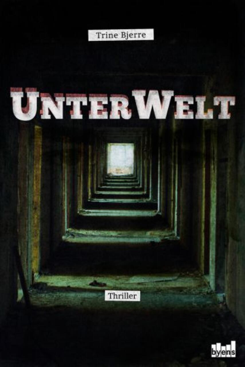 Trine Bjerre: UnterWelt : thriller