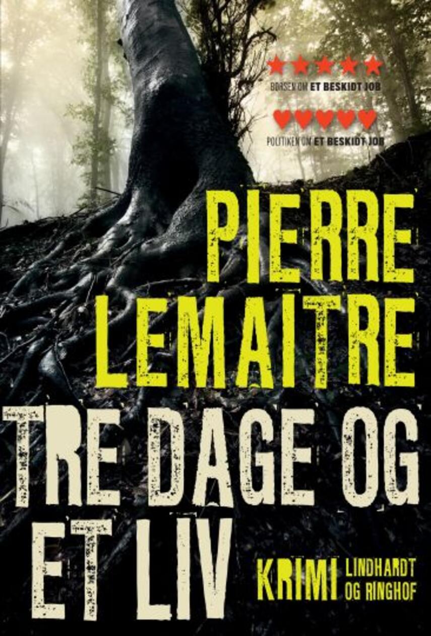 Pierre Lemaitre (f. 1951): Tre dage og et liv : krimi