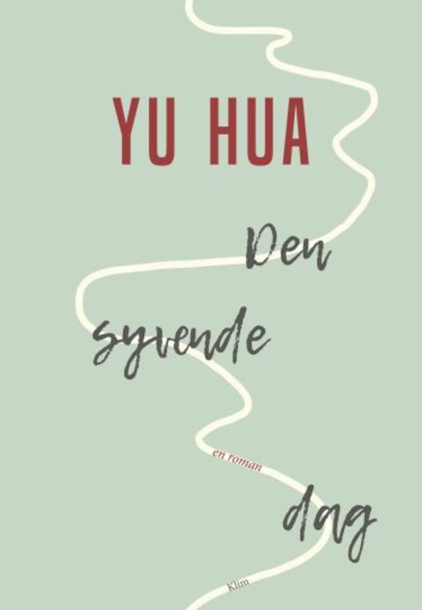 Hua Yu (f. 1960): Den syvende dag : en roman
