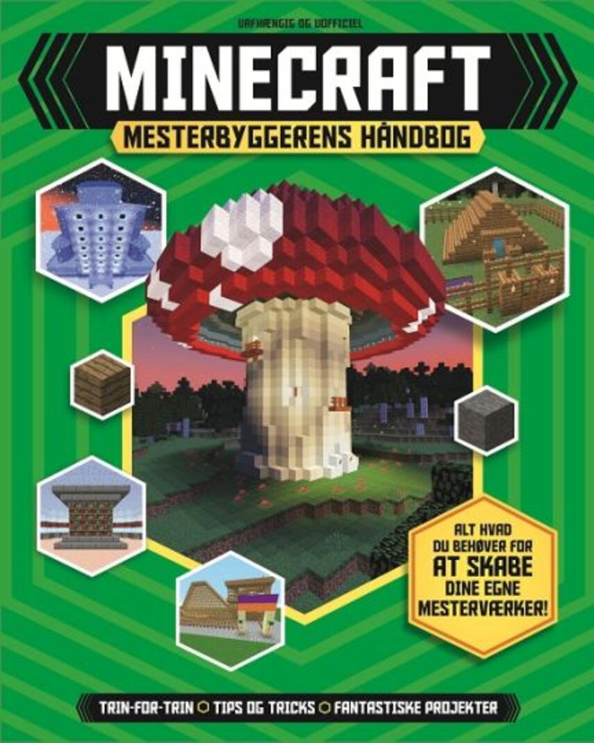 Joey Davey, Jonathan Green, Juliet Stanley: Minecraft : mesterbyggerens håndbog