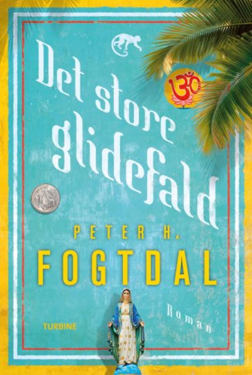 Peter Fogtdal: Det store glidefald : roman