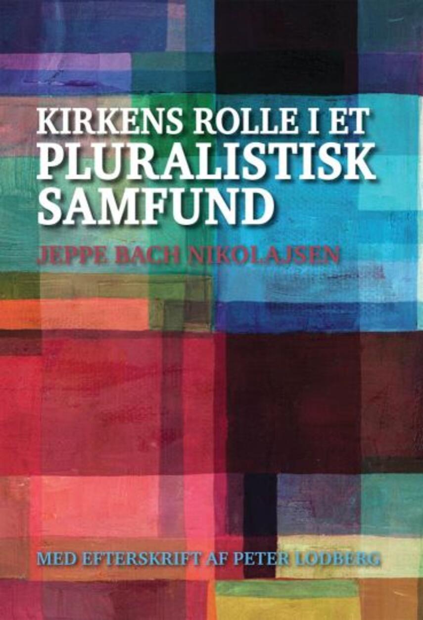 Jeppe Bach Nikolajsen: Kirkens rolle i et pluralistisk samfund