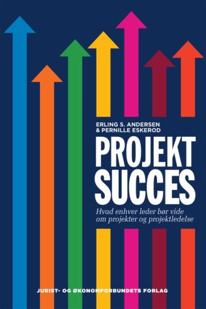 Erling S. Andersen (f. 1941), Pernille Eskerod: Projektsucces : hvad enhver leder bør vide om projekter og projektledelse