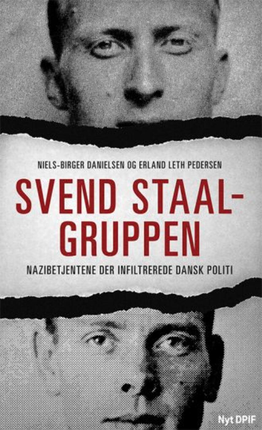 Niels-Birger Danielsen, Erland Leth Pedersen (f. 1957): Svend Staal-gruppen : nazibetjentene der infiltrerede dansk politi