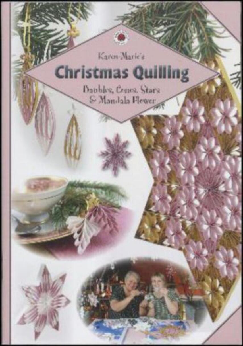 Karen-Marie Fabricius: Karen Marie's Christmas quilling : baubles, cones, stars & mandala flower