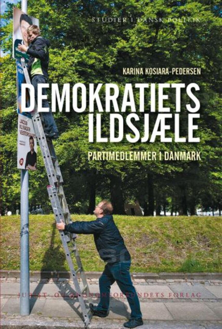 Karina Kosiara-Pedersen: Demokratiets ildsjæle : partimedlemmer i Danmark