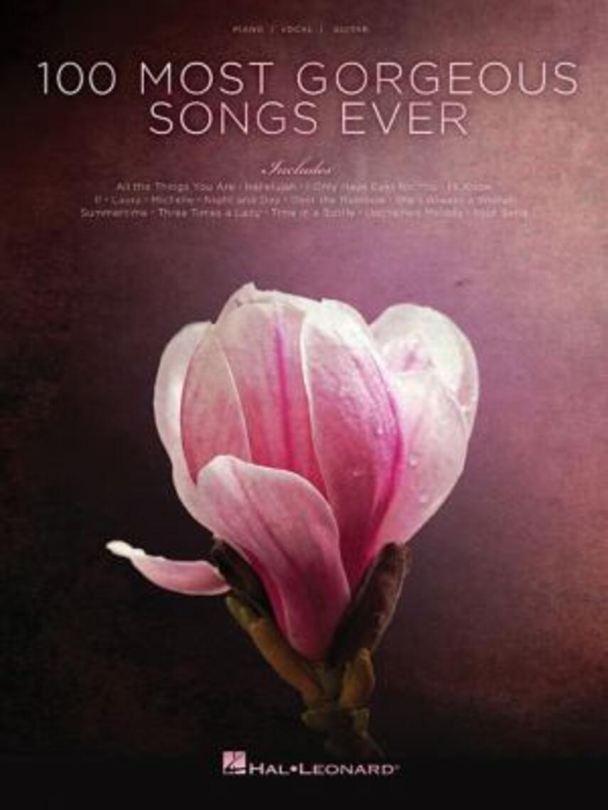 : 100 most gorgeous songs ever : piano, vocal, guitar (Piano, vocal, guitar)